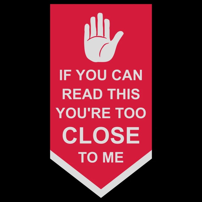 too close to me