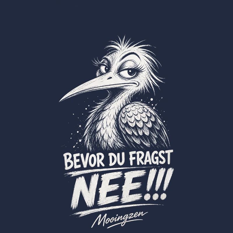 Bevor DU fragst: NEE!