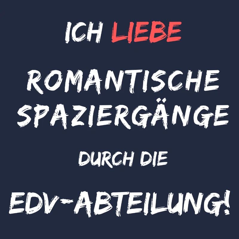 Ich liebe romantische Spaziergänge durch die EDV