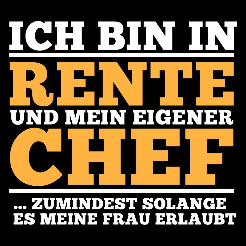 Rente Spruch. Eigener Chef solange Frau es erlaubt