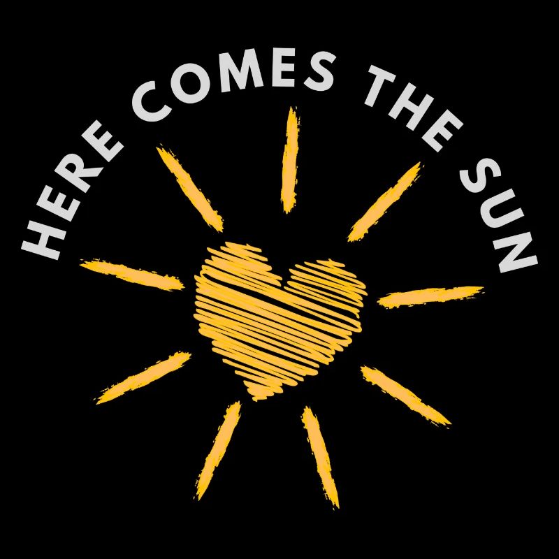 here comes the sun