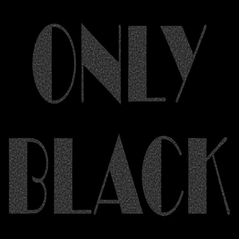 ONLY BLACK