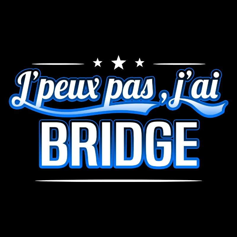Bridge - j'peux pas , j'ai Bridge
