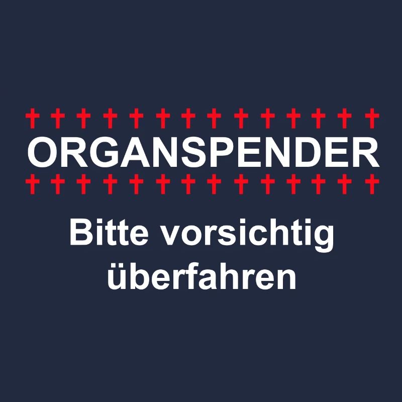 Organspender, bitte vorsichtig überfahren