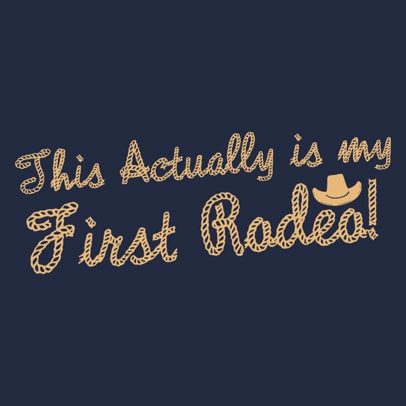 This Actually Is My First Rodeo