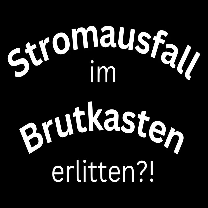 Stromausfall im Brutkasten erlitten?!