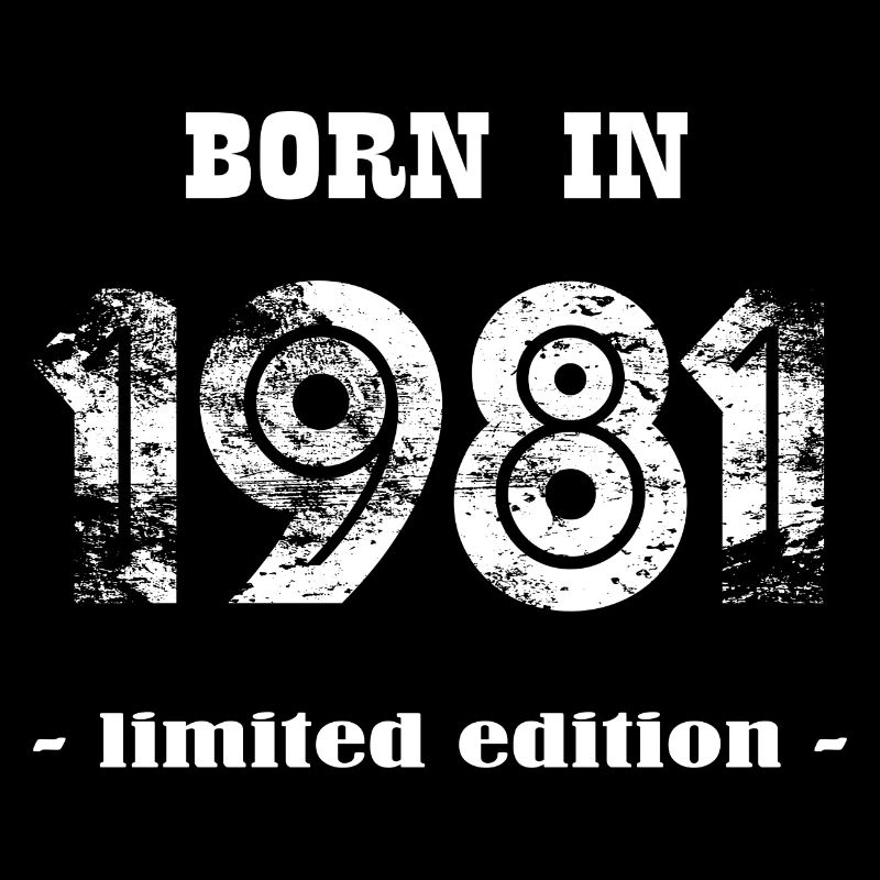 Born in 1981 - limited edition