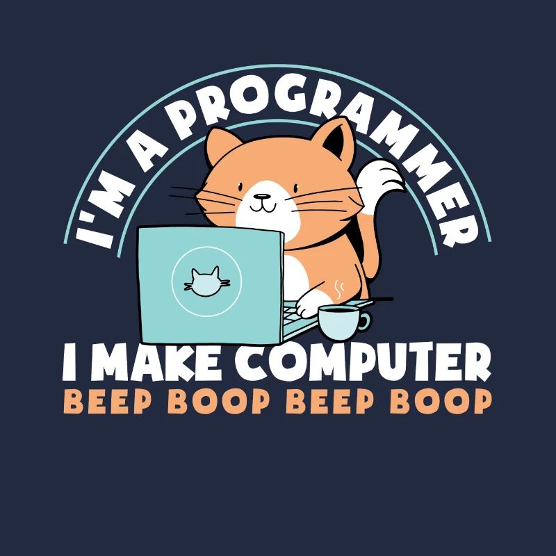 im A Programmer I Make Computer Beep Boop Beep