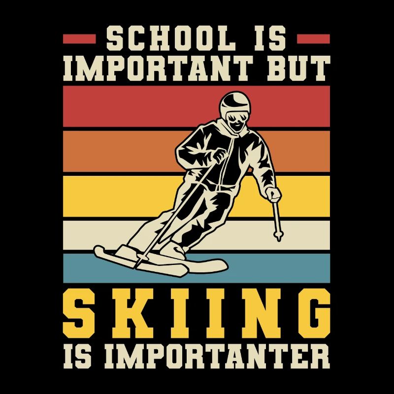 School Is Important But Skiing Is Importanter