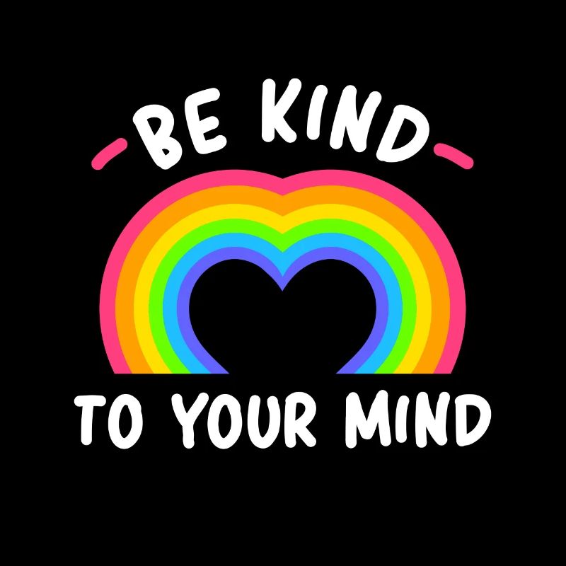 Be Kind To Your Mind Rainbow