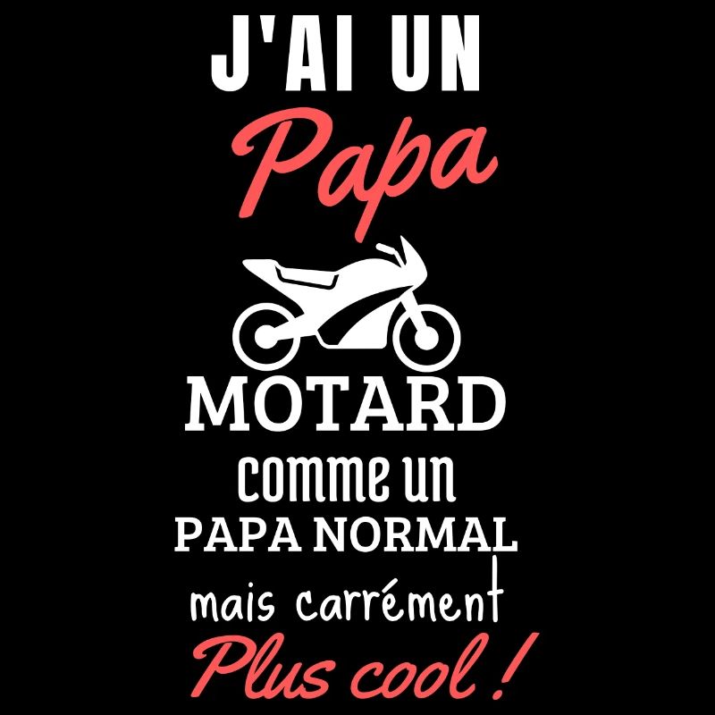 J'ai un papa motard plus cool