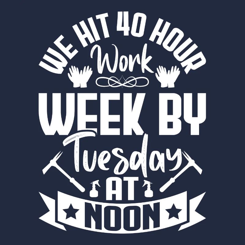 We don't have the 40-hour week until Tuesday