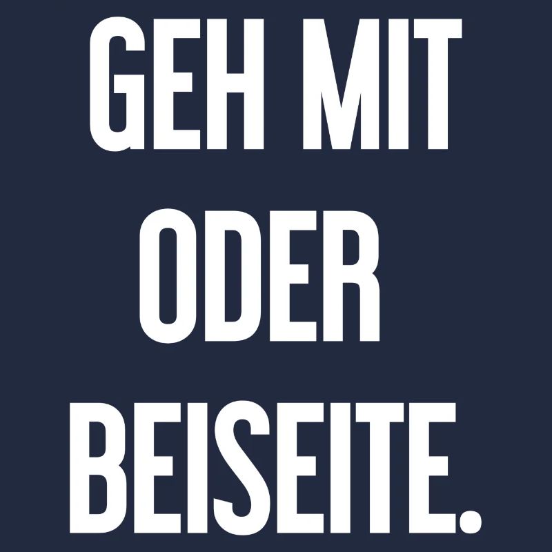 Geh mit oder beiseite