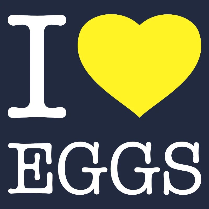 I LOVE EGGS