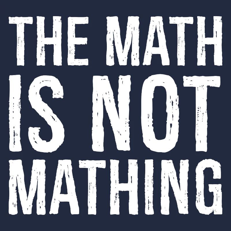 the math is not mathing