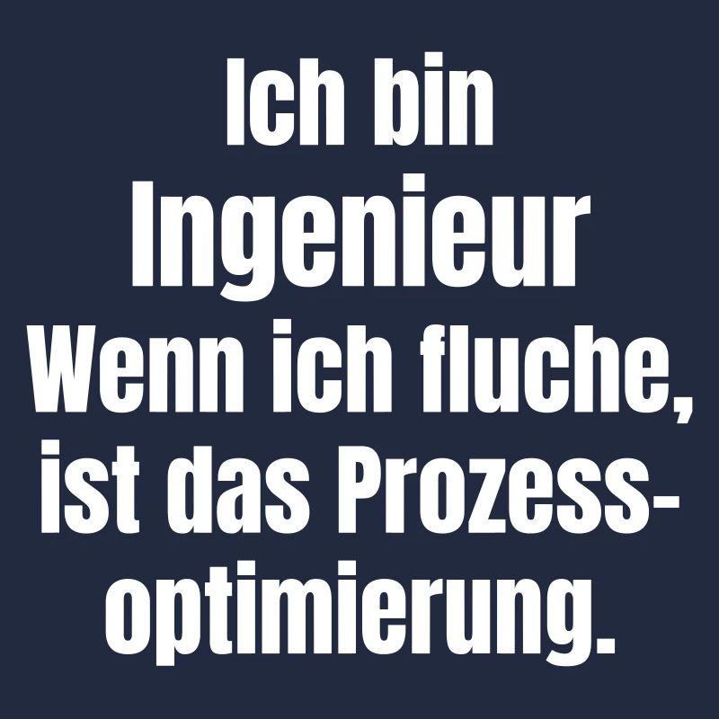 Ingenieur Spruch Prozessoptimierung