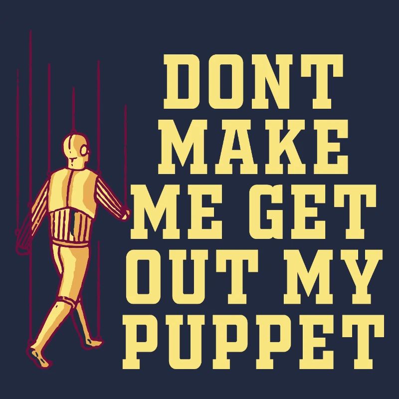 Ne me force pas à sortir ma marionnette