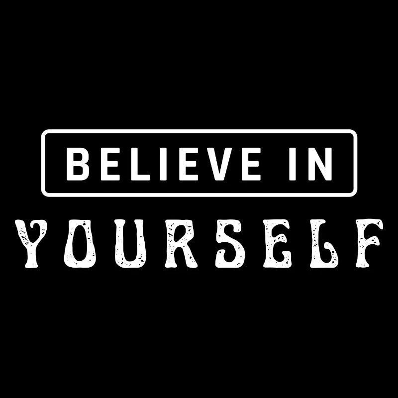 Believe in Yourself