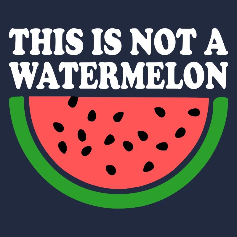 THIS IS NOT A WATERMELON