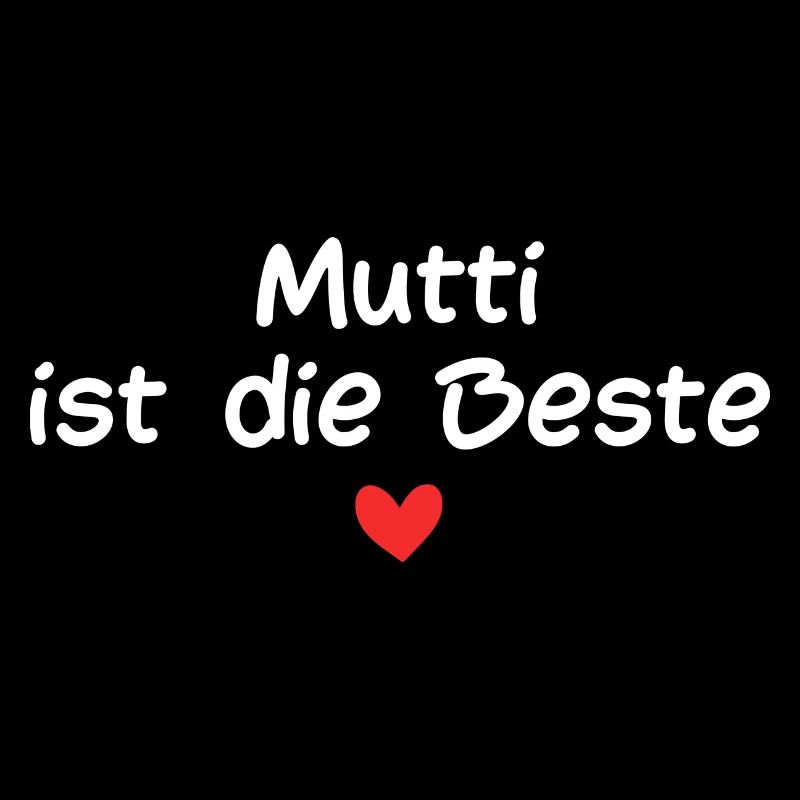 Mutti ist die Beste