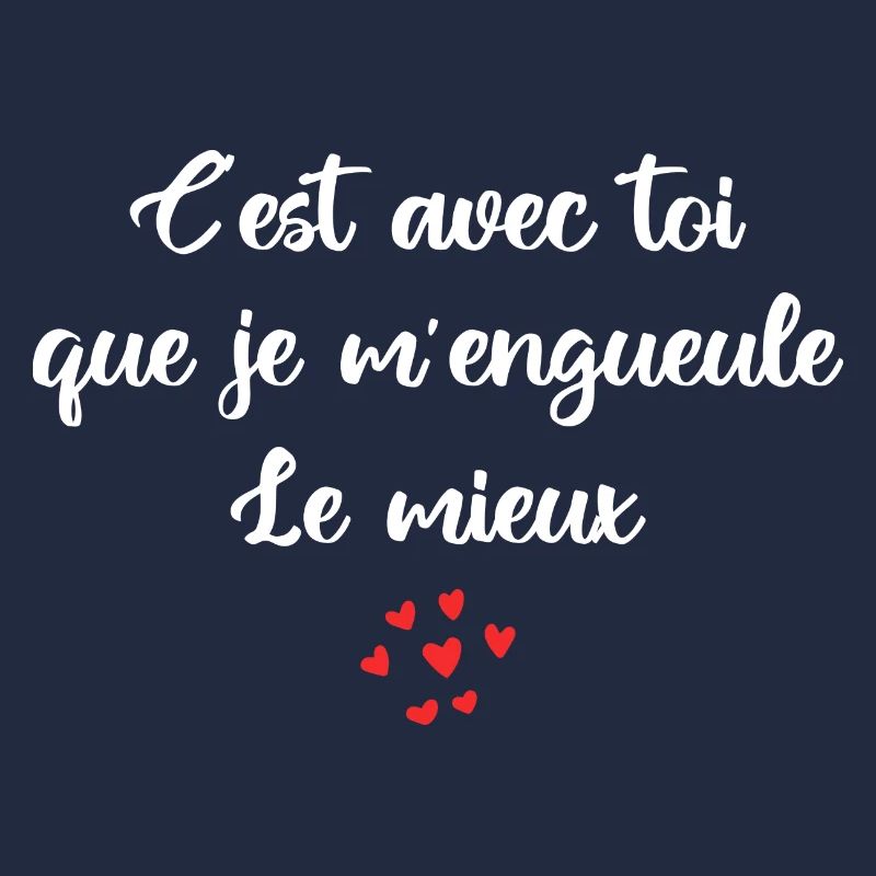 C'est avec toi que je m'engueule le mieux