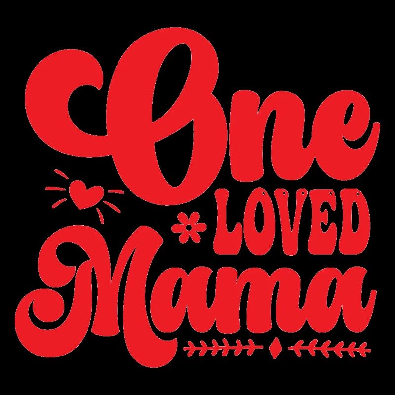 One Loved Mama