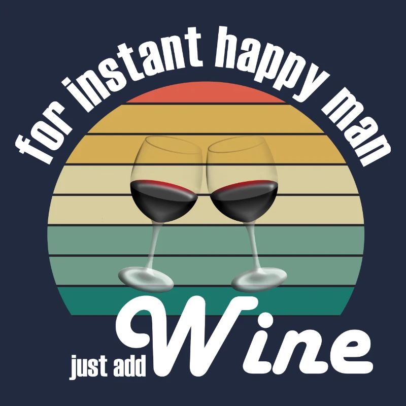 For instant happy man just add wine