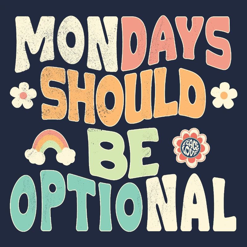 Mondays should be optional