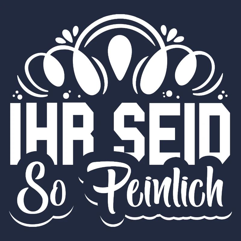 Ihr seid so peinlich Spruch Jugendlich