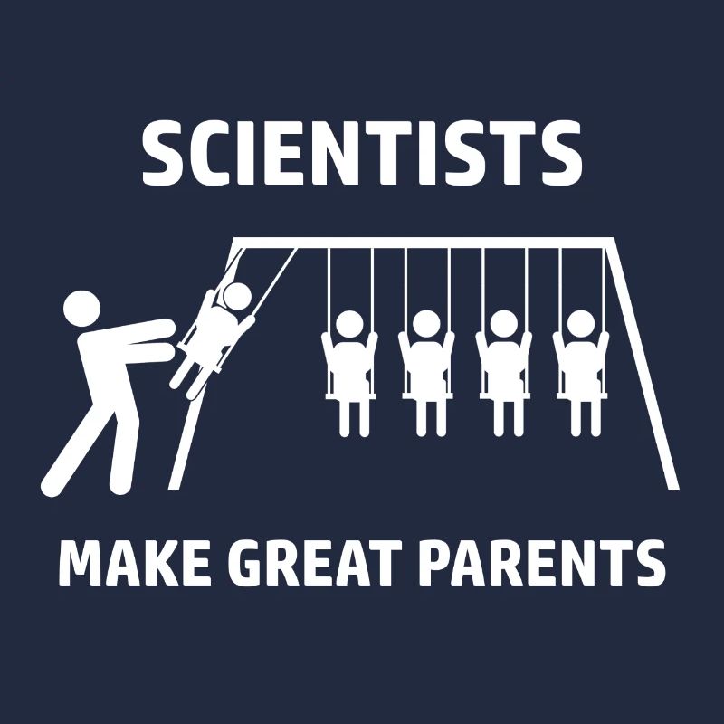 Scientists make great parents