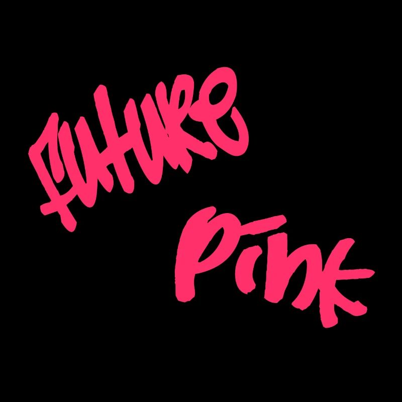 Everything will be fine my child. The future is pink