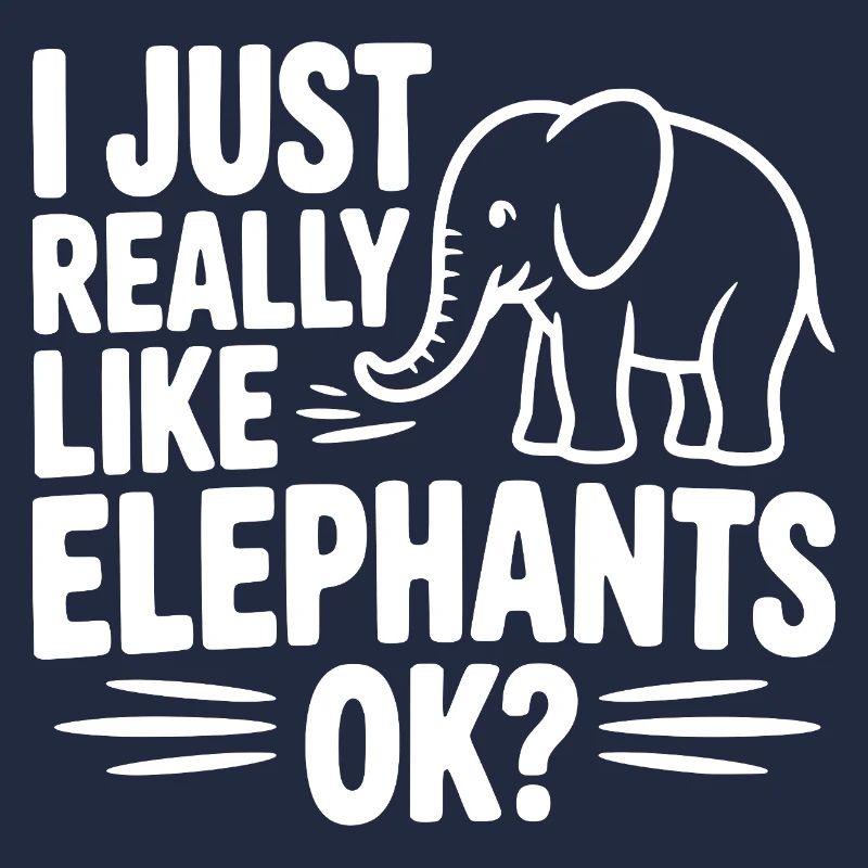 J’aime vraiment les éléphants, d’accord ?