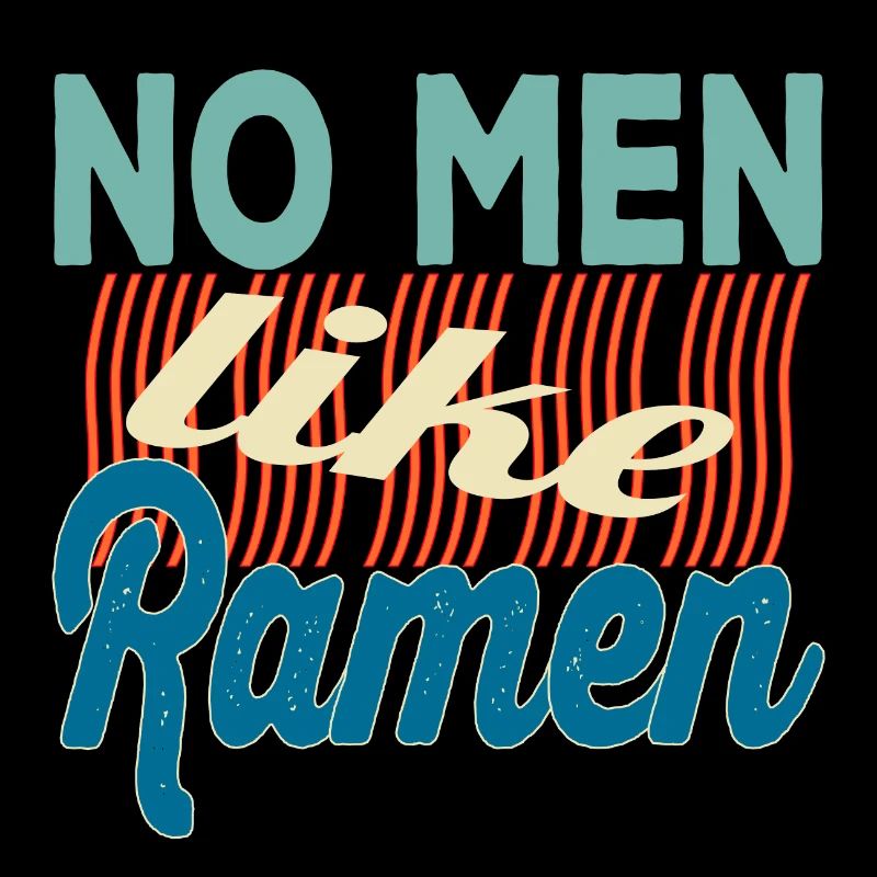 No men like Ramen - Japan Suppe Lecker! Geschenke