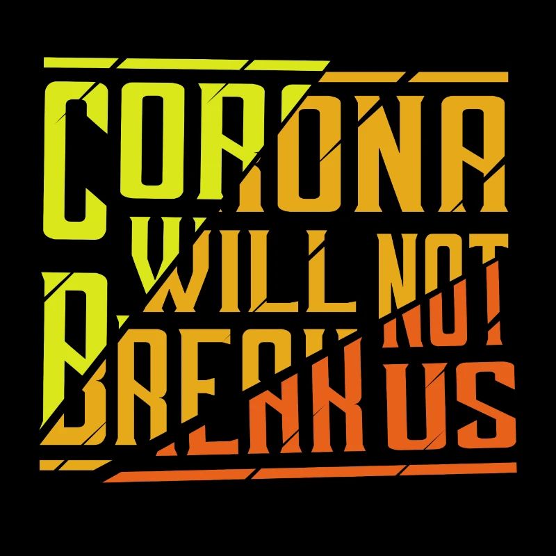 Corona ne nous brisera pas - cadeau coloré