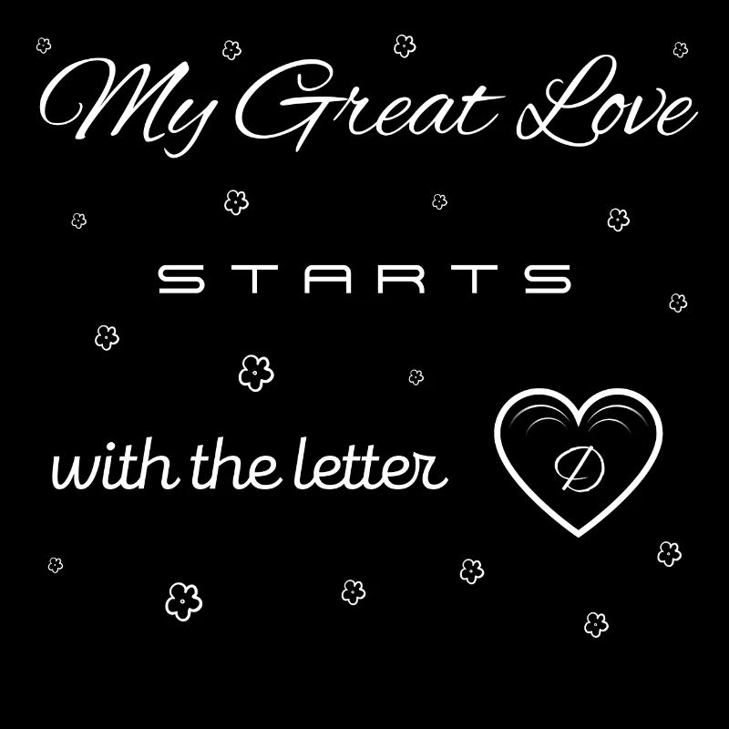 Meine Große Liebe beginnt mit dem Buchstaben D