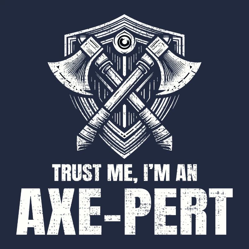 Trust Me I'm an Axe-pert Axe Throwing Lumberjack