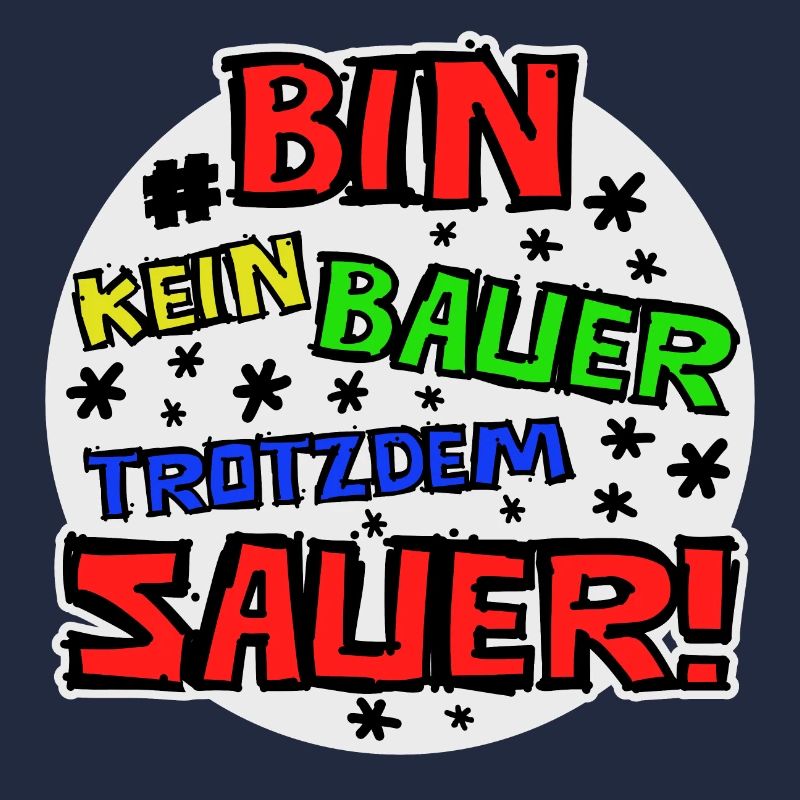 Bin kein Bauer trotzdem sauer