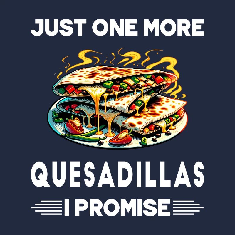 Encore une Quesadillas, c'est promis