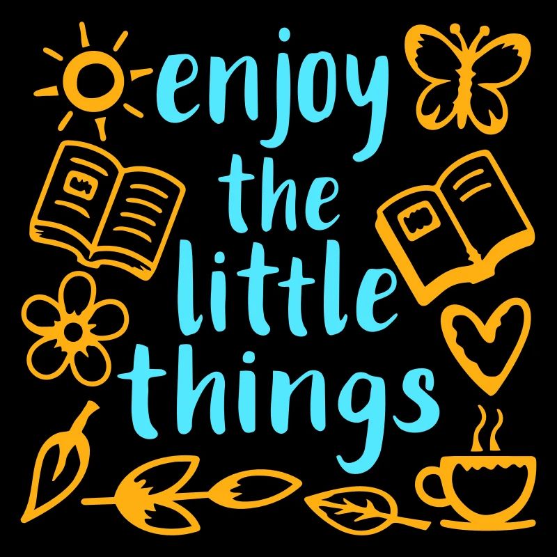 Enjoy The Little Things Dankbarkeit Achtsamkeit