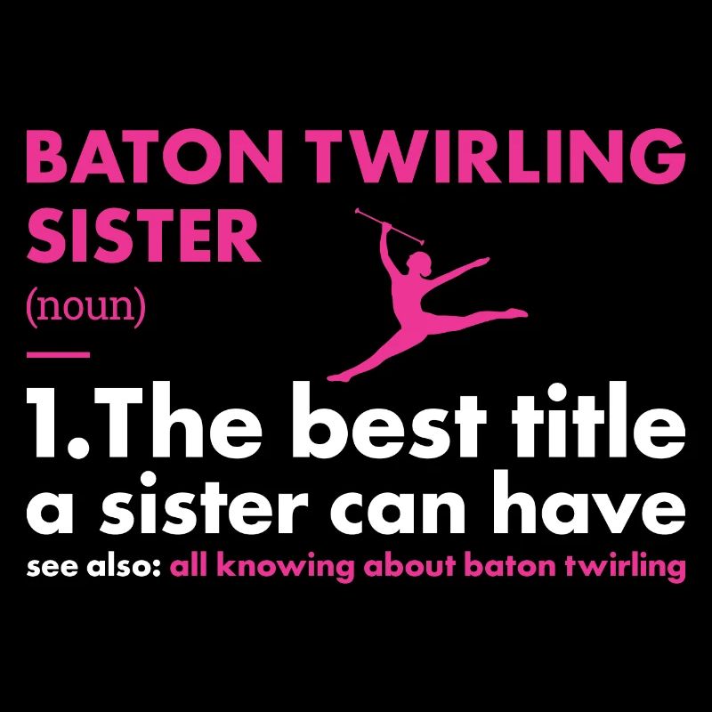 Baton Twirler Sister Definition Baton Twirling