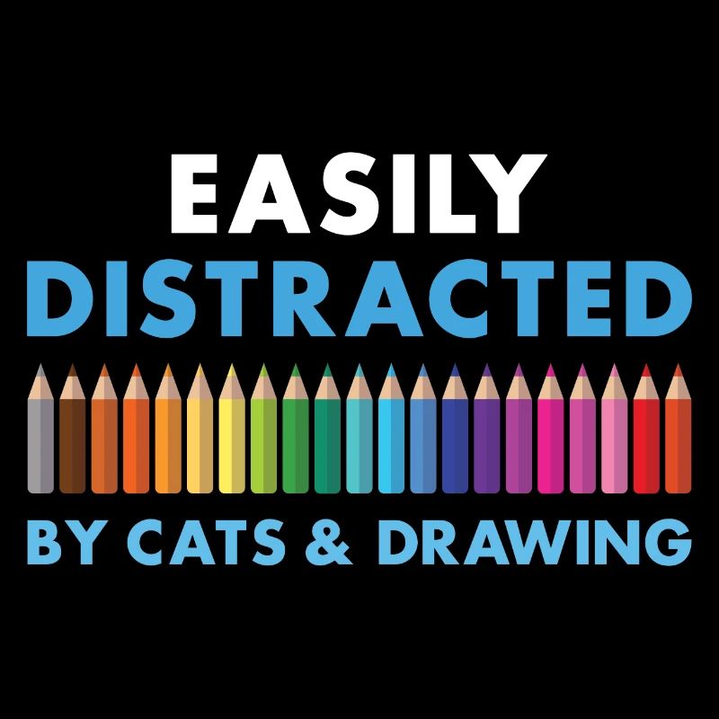Drawer Easily Distracted By Cats And Drawing
