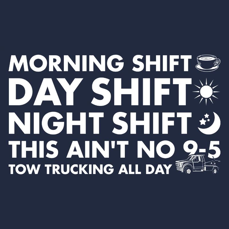Morning Shift Day Shift Night Shift This Aint 9-5