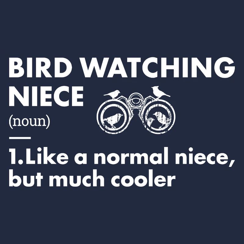 Bird Watcher Niece Definition Bird Watching