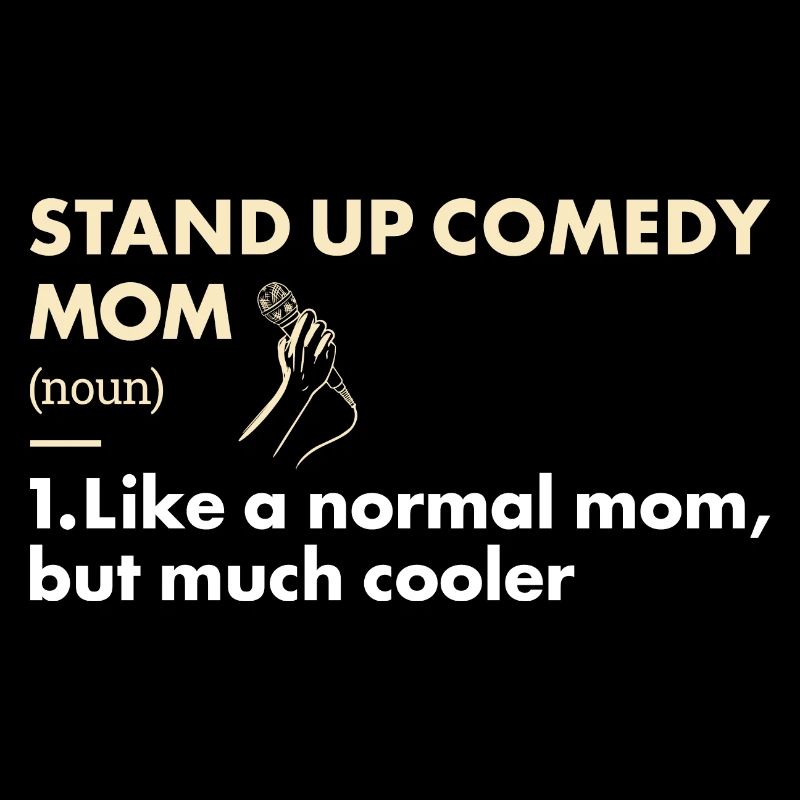 Comedian Mom Definition Stand Up Comedy