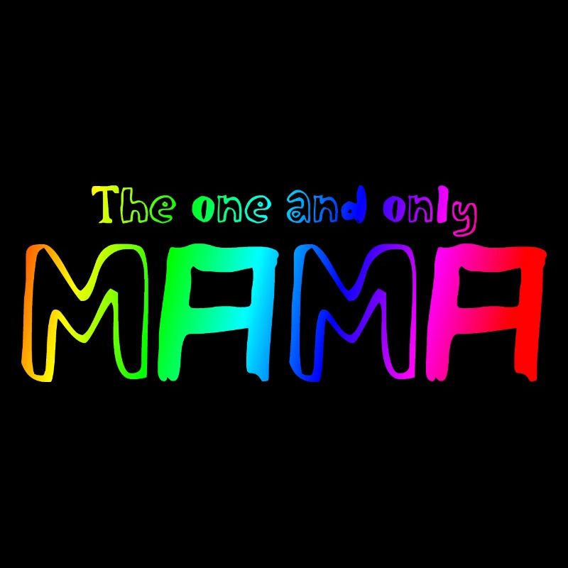 The one and only Mama | Mutter | Mama | Eltern