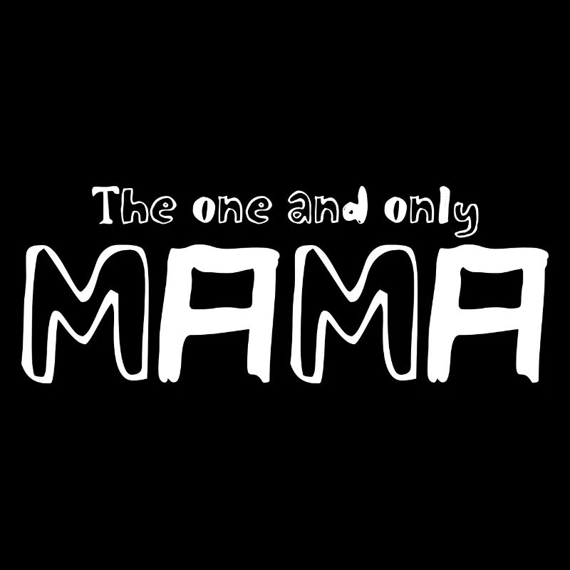 La seule et unique Mama | Mère | Maman | Parents