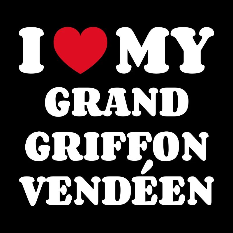 I Love My Grand Griffon Vendéen