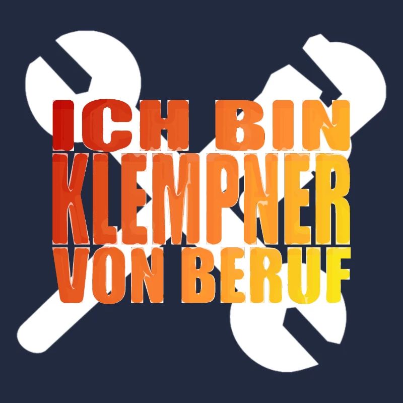 Ich bin Klempner von Beruf