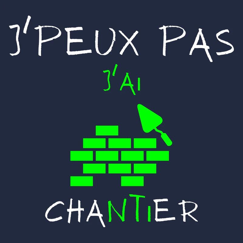 j'peux pas j'ai Chantier