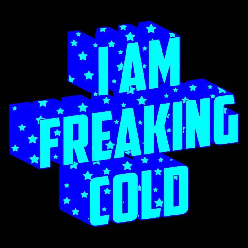 I'm damn cold | Colors can be changed
